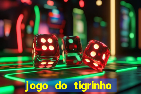 jogo do tigrinho bonus sem deposito